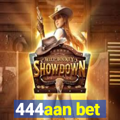 444aan bet